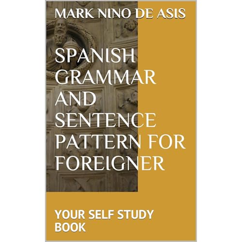 SPANISH GRAMMAR AND SENTENCE PATTERN FOR FOREIGNER