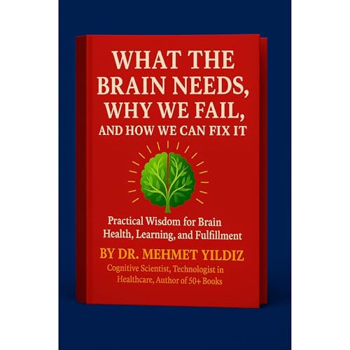 What the Brain Needs, Why We Fail, and How We Can Fix It