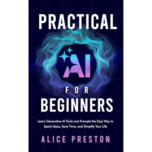 Practical AI for Beginners by Alice Preston