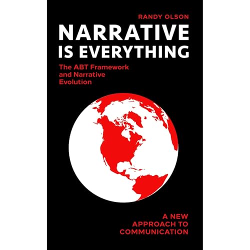 Narrative Is Everything by Randy Olson