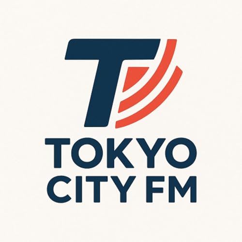 TOKYO CITY FM｜ 公式Podcast by TOKYO CITY FM｜ 公式