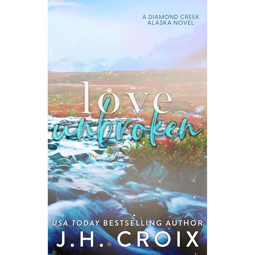 Love Unbroken by J.H. Croix