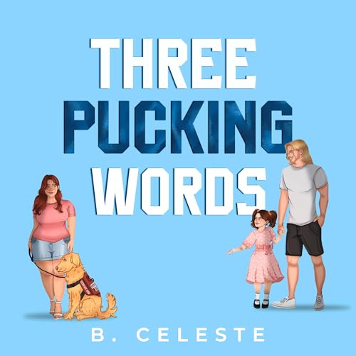 Three Pucking Words by B. Celeste