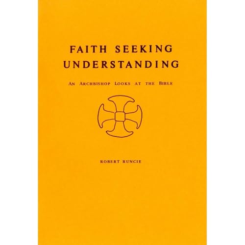 FAITH SEEKING UNDERSTANDING by Robert Runcie