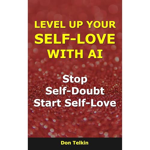 Level Up Your Self-Love With AI