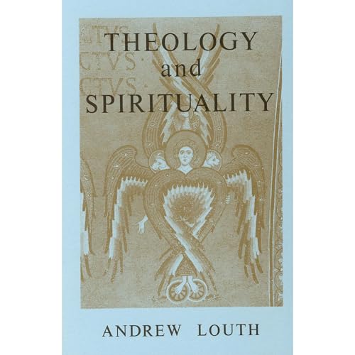 Theology and Spirituality by Andrew Louth
