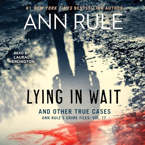 Lying in Wait by Ann Rule