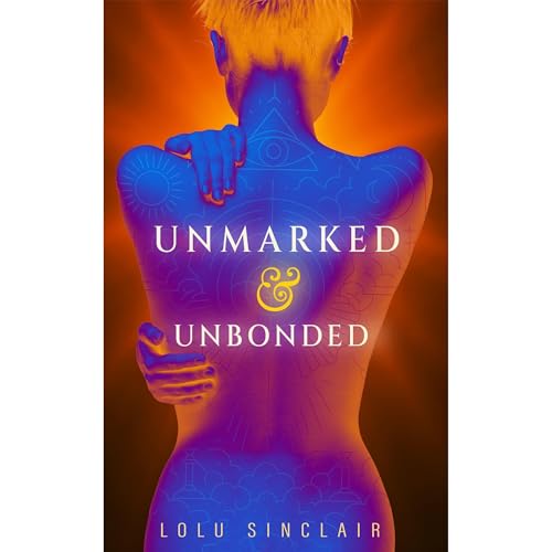 Unmarked & Unbonded by Lolu Sinclair