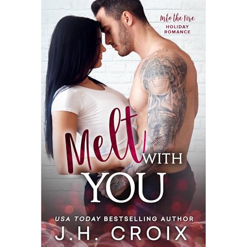 Melt With You by J.H. Croix