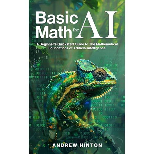 Basic Math for AI by Andrew Hinton
