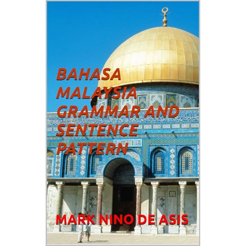 BAHASA MALAYSIA GRAMMAR AND SENTENCE PATTERN FOR FOREIGNERS