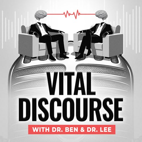 Vital Discourse by Dr. Ben Cilento and Dr. Lee Mandel