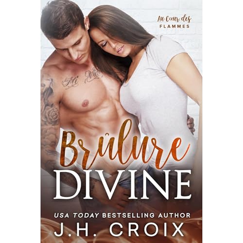 Brûlure Divine by J.H. Croix