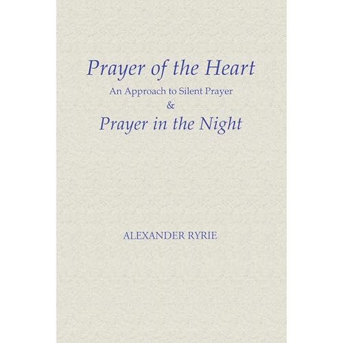 Prayer of the Heart & Prayer in the Night by Alexander Ryrie