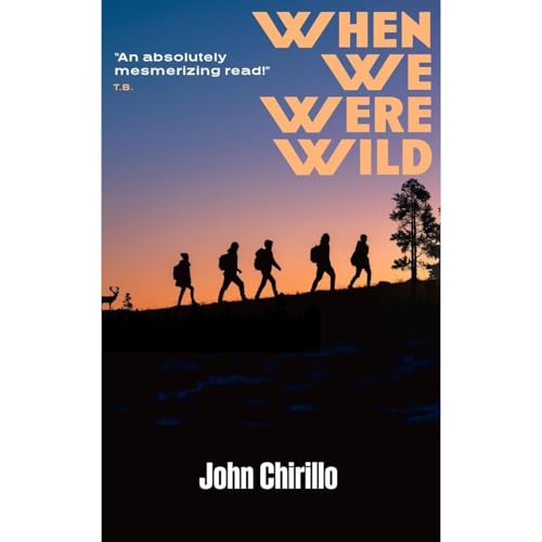 When We Were Wild by John Chirillo