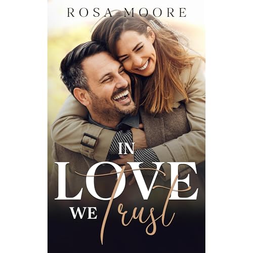 In Love We Trust by Rosa Moore