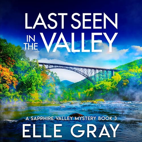 Last Seen in the Valley by Elle Gray