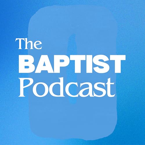 The Baptist Podcast by The Baptist Podcast