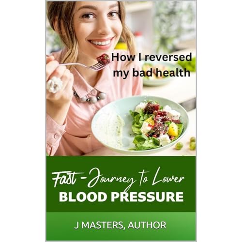 Fast Journey to Lowering Blood Pressure by J Masters