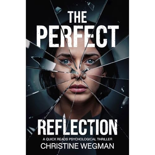 The Perfect Reflection by Christine Wegman
