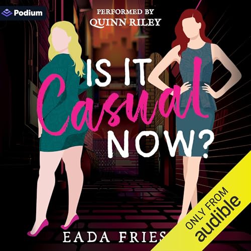 Is It Casual Now? by Eada Friesian