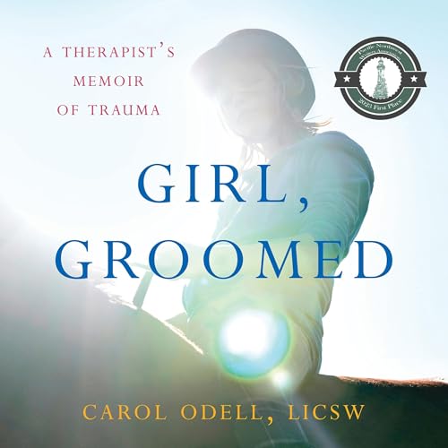Girl, Groomed by Carol Odell LICSW