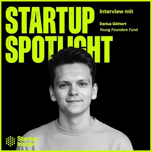 Gründen im Silicon Valley? "Das ist einfach grundlegend falsch" – Darius Göttert startet Young Founders Fund by Unknown