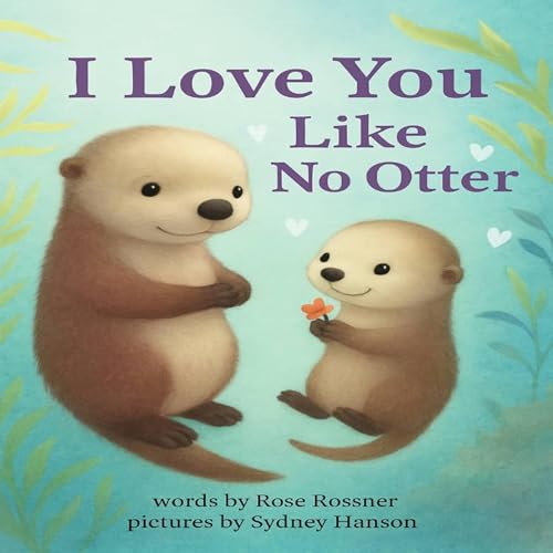 I Love You Like No Otter