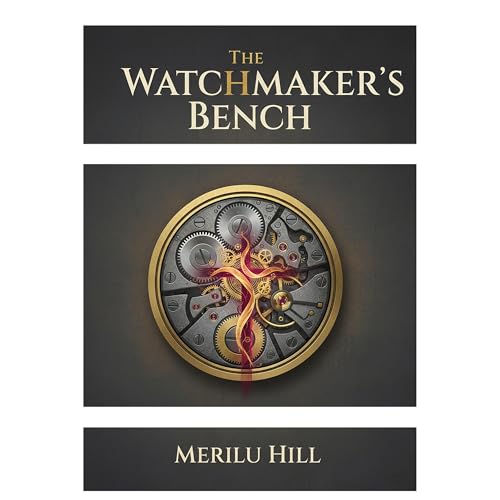 The Watchmaker's Bench by Merilu Hill