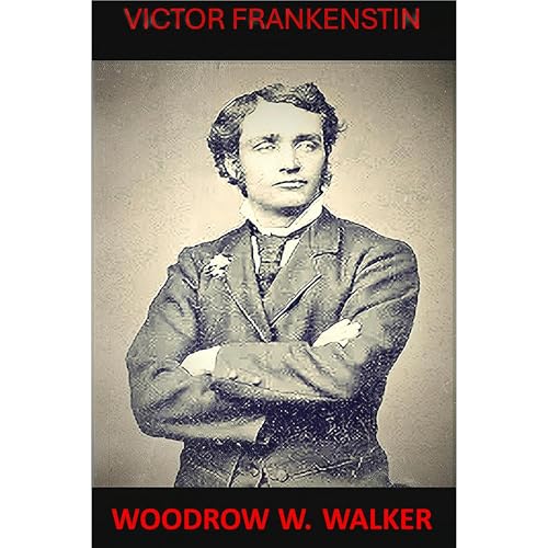 Victor Frankenstein by Woodrow W. Walker