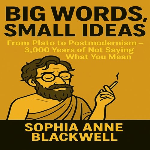 Big Words, Small Ideas by Sophia Anne Blackwell