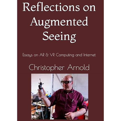 Reflections on Augmented Seeing by Christopher Arnold