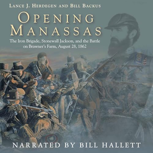 Opening Manassas by Lance J. Herdegen