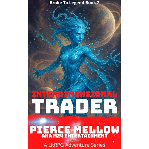 Interdimensional Trader Broke To Legend Book 2