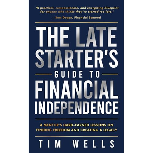 The Late Starter's Guide to Financial Independence