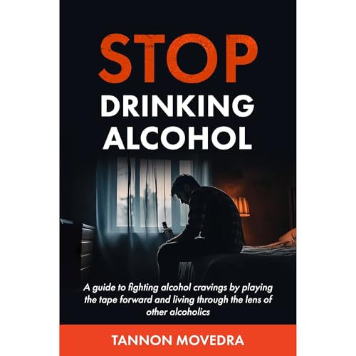 Stop Drinking Alcohol by Tannon Movedra