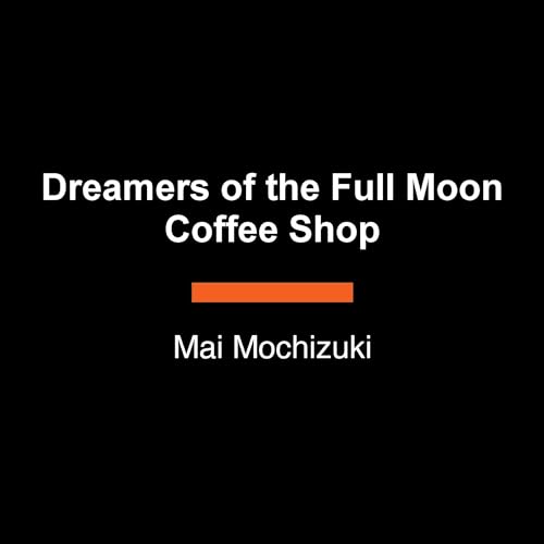 Dreamers of the Full Moon Coffee Shop