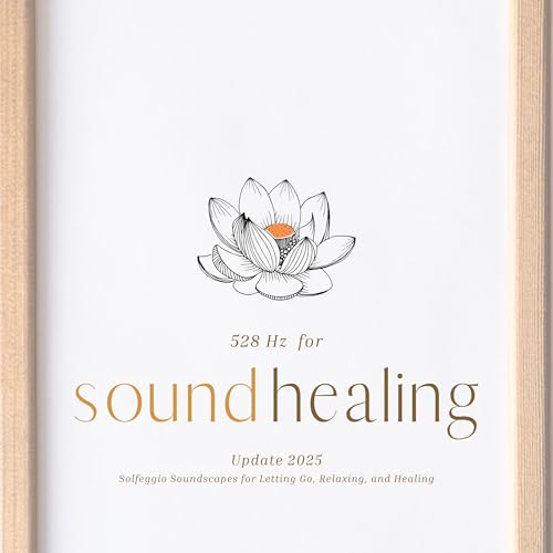 528 Hz Music for Sound Healing by Solfeggio Sound Healing Center