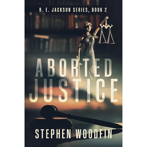 Aborted Justice by Stephen Woodfin