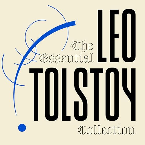 The Essential Leo Tolstoy Collection