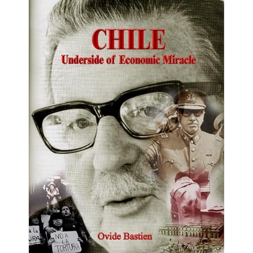 Chile: Underside of Economic Miracle by Ovide Bastien
