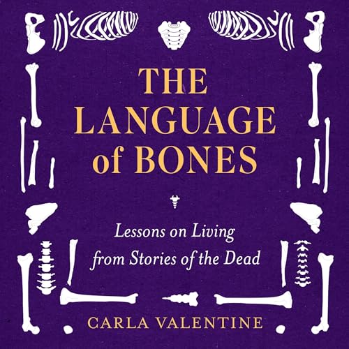The Language of Bones by Carla Valentine