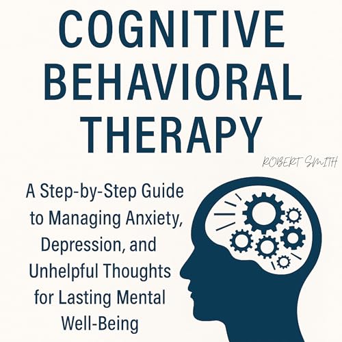 Cognitive Behavioral Therapy by Robert Smith