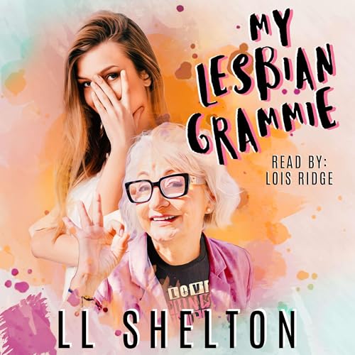 My Lesbian Grammie by LL Shelton