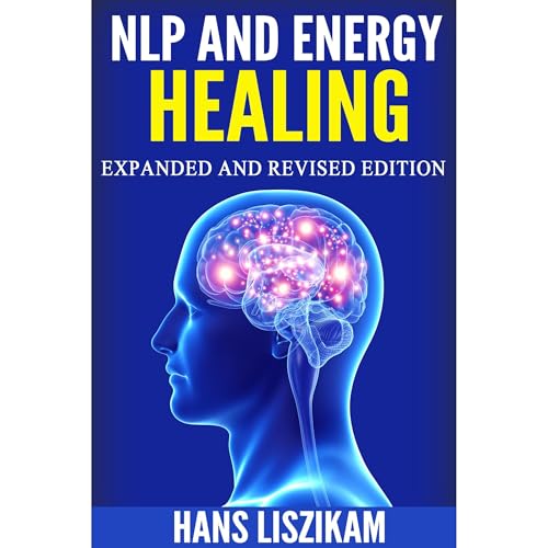 NLP And ENERGY HEALING by hANS lISZIKAM