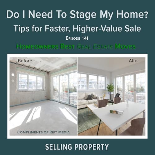 Ep 141 - Do I Need to Stage My Home? • Tips for Faster, Higher-Value Sale by Unknown