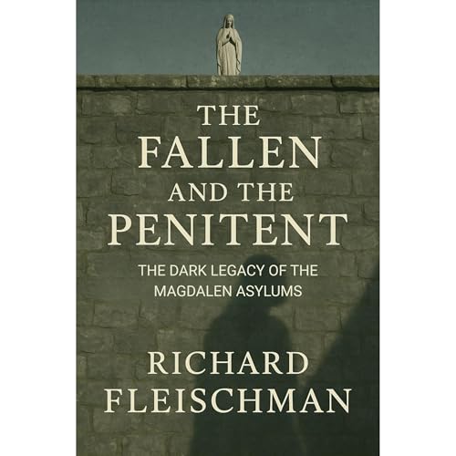 The Fallen and the Penitent by Richard Fleischman