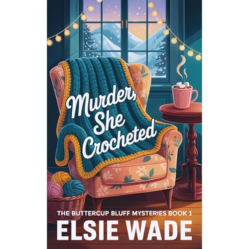 Murder, She Crocheted by Elsie Wade