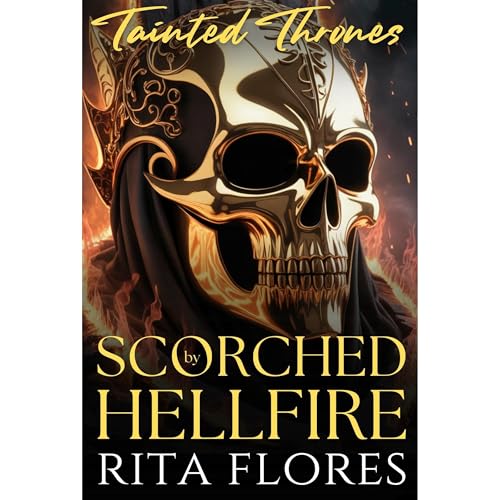 Scorched by Hellfire by Rita Flores