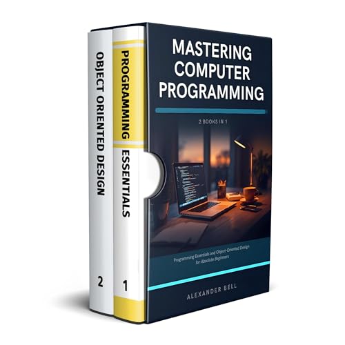 Mastering Computer Programming: 2 Books in 1: Programming Essentials and Object-Oriented Design for Absolute Beginners